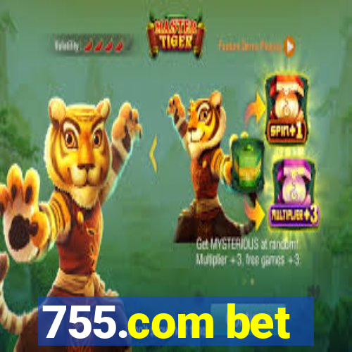 755.com bet